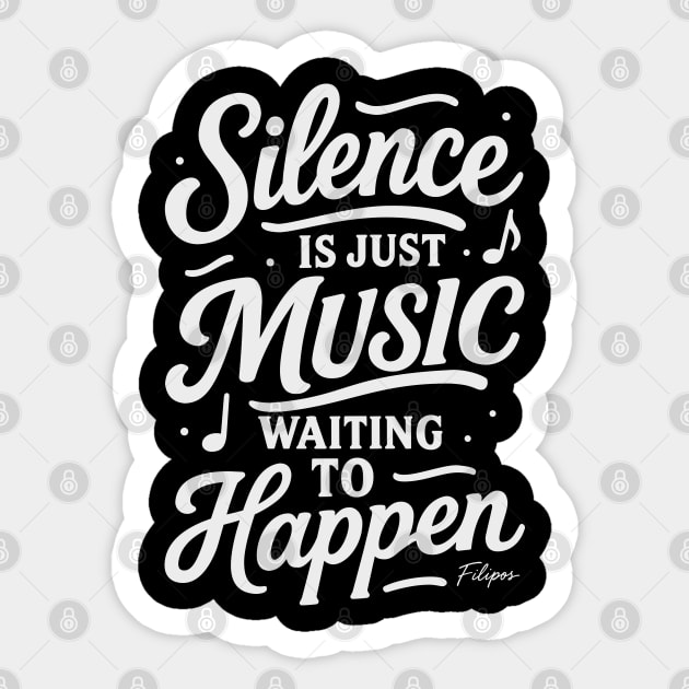 Silence Is Just Music Waiting to Happen Sticker by filiposwear